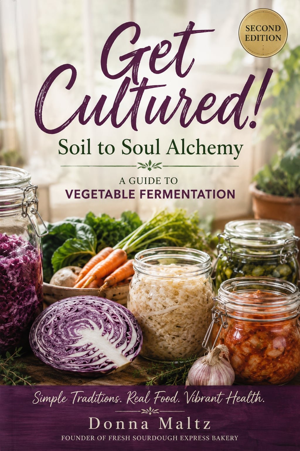Get Cultured! — Soil to Soul Alchemy, 2nd Edition, by Donna Maltz